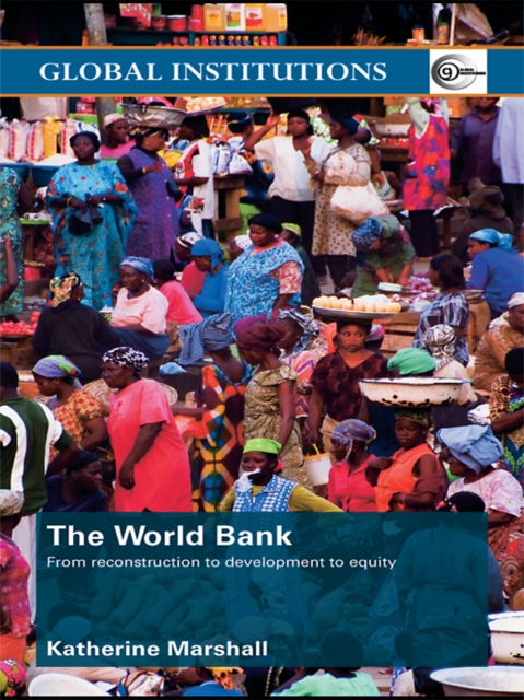 The World Bank : From Reconstruction to Development to Equity, EPUB eBook