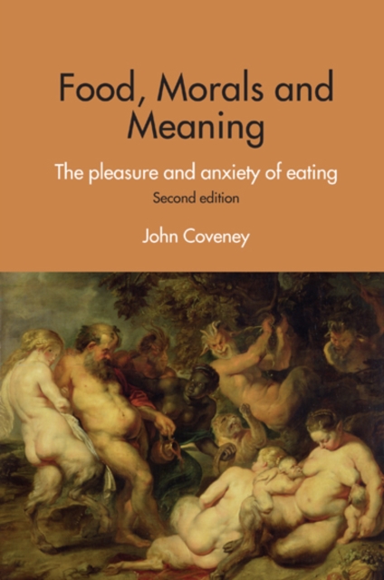 Food, Morals and Meaning : The Pleasure and Anxiety of Eating, EPUB eBook