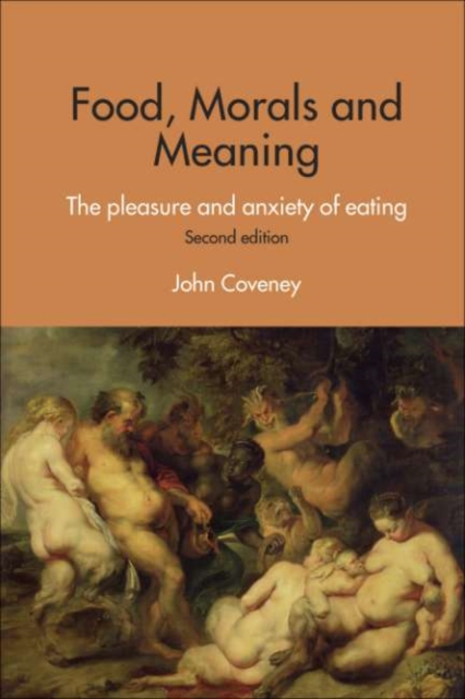 Food, Morals and Meaning : The Pleasure and Anxiety of Eating, PDF eBook