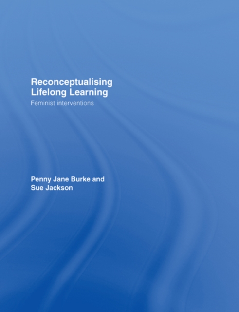 Reconceptualising Lifelong Learning : Feminist Interventions, EPUB eBook