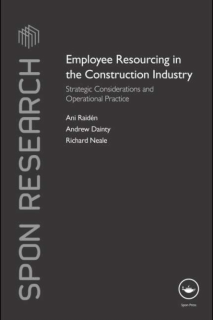 Employee Resourcing in the Construction Industry : Strategic Considerations and Operational Practice, PDF eBook