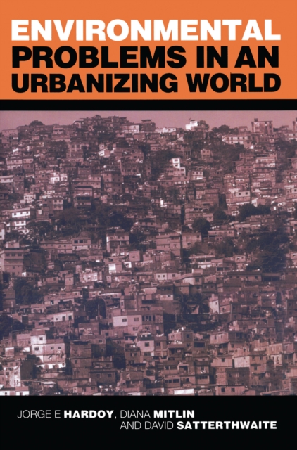 Environmental Problems in an Urbanizing World : Finding Solutions in Cities in Africa, Asia and Latin America, EPUB eBook