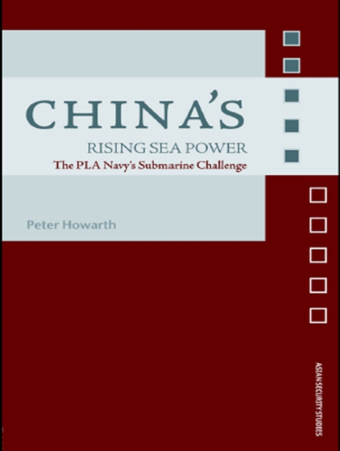 China's Rising Sea Power : The PLA Navy's Submarine Challenge, PDF eBook