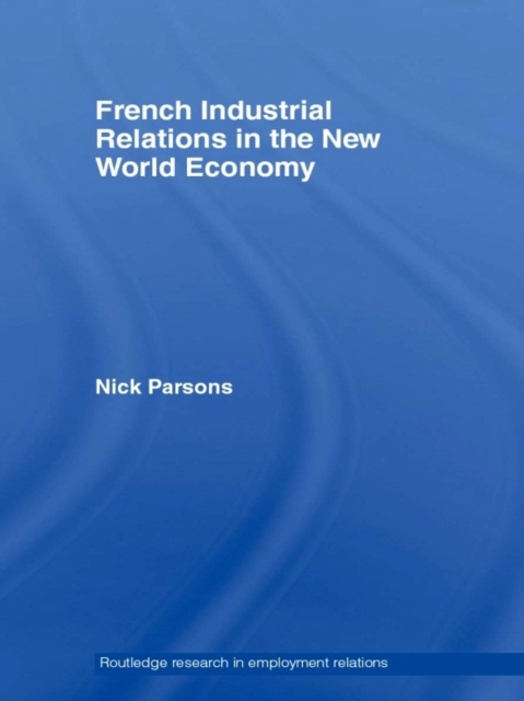 French Industrial Relations in the New World Economy, EPUB eBook