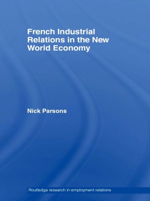 French Industrial Relations in the New World Economy, PDF eBook