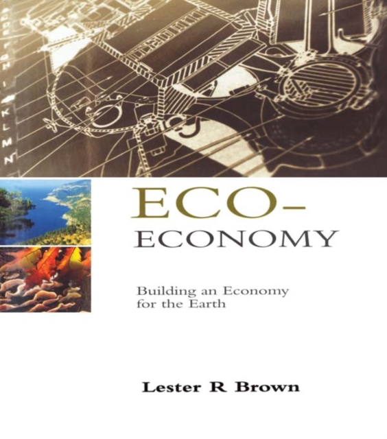 Eco-Economy : Building an Economy for the Earth, EPUB eBook