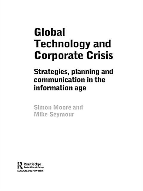 Global Technology and Corporate Crisis : Strategies, Planning and Communication in the Information Age, PDF eBook