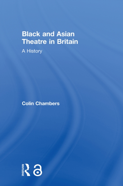 Black and Asian Theatre In Britain : A History, PDF eBook