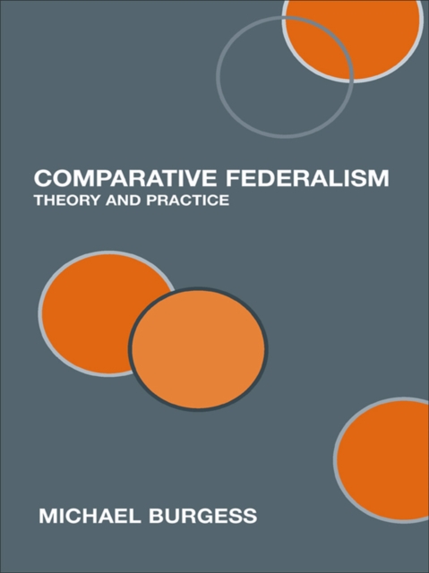 Comparative Federalism : Theory and Practice, EPUB eBook