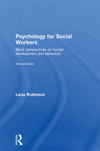 PSYCHOLOGY FOR SOCIAL WORKERS : Black Perspectives on Human Development and Behaviour, EPUB eBook