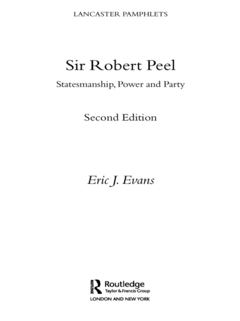 Sir Robert Peel : Statesmanship, Power and Party, PDF eBook