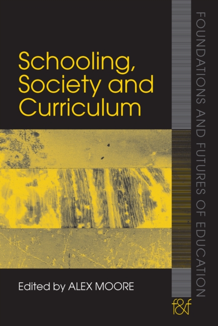 Schooling, Society and Curriculum, EPUB eBook