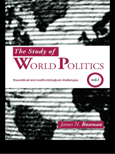 The Study of World Politics : Volume 1: Theoretical and Methodological Challenges, EPUB eBook