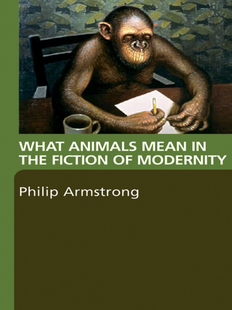 What Animals Mean in the Fiction of Modernity, EPUB eBook