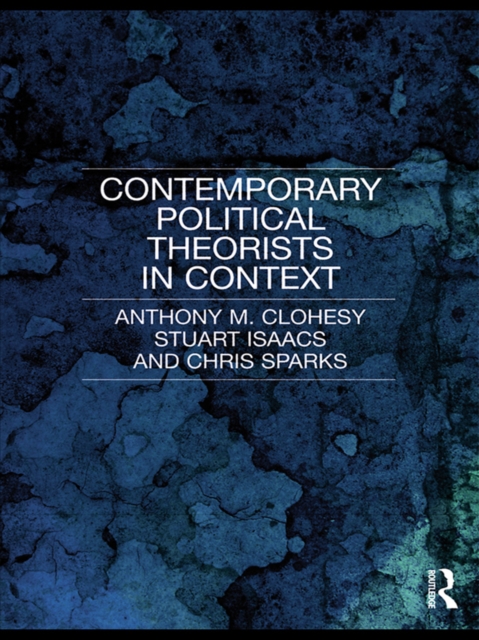 Contemporary Political Theorists in Context, PDF eBook