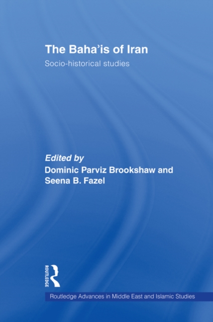 THE BAHA'IS OF IRAN : Socio-Historical Studies, PDF eBook