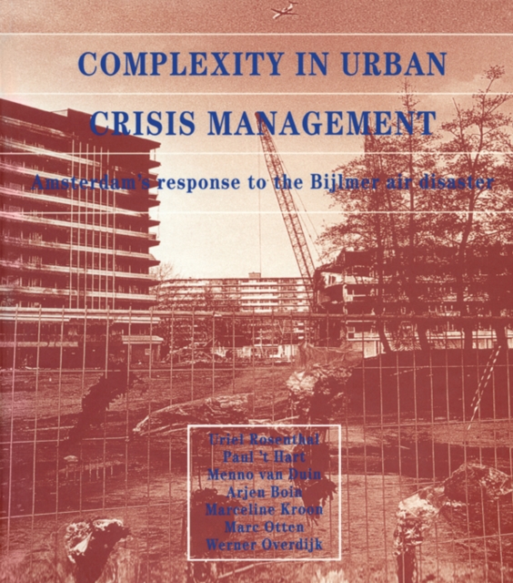 Complexity in Urban Crisis Management : Amsterdam's Response to the Bijlmer Air Disaster, PDF eBook