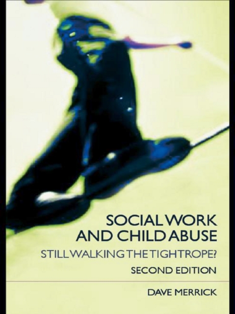 Social Work and Child Abuse : Still Walking the Tightrope?, EPUB eBook