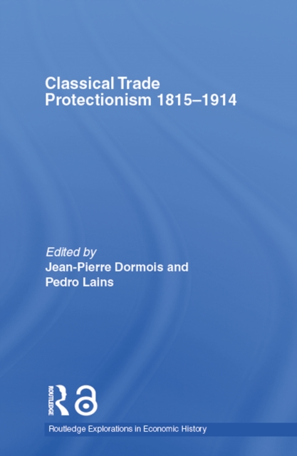 Classical Trade Protectionism 1815-1914, EPUB eBook