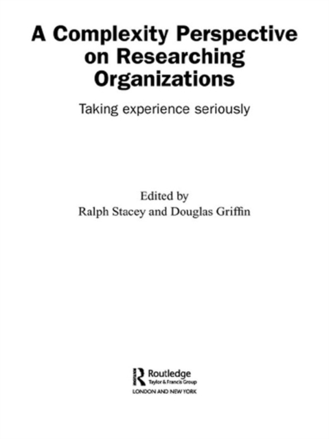 A Complexity Perspective on Researching Organisations : Taking Experience Seriously, PDF eBook