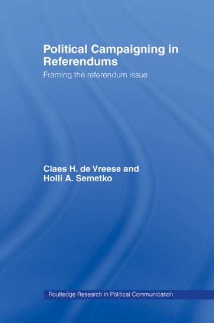 Political Campaigning in Referendums : Framing the Referendum Issue, EPUB eBook