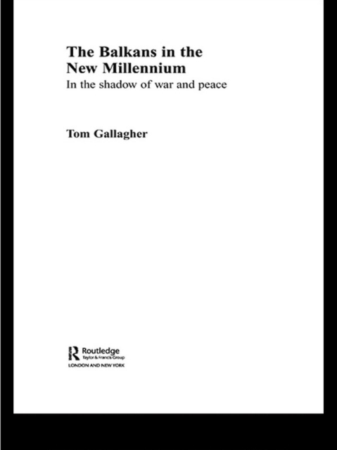 The Balkans in the New Millennium : In the Shadow of War and Peace, EPUB eBook