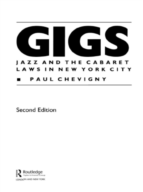 Gigs : Jazz and the Cabaret Laws in New York City, EPUB eBook