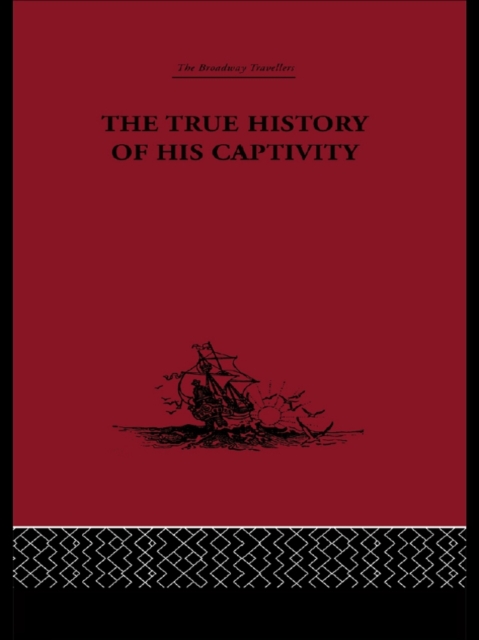 The True History of his Captivity 1557 : Hans Staden, EPUB eBook