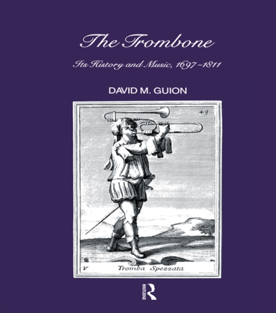 Trombone : Its History and Music, 1697-1811, PDF eBook