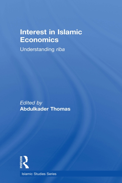 Interest in Islamic Economics : Understanding Riba, PDF eBook