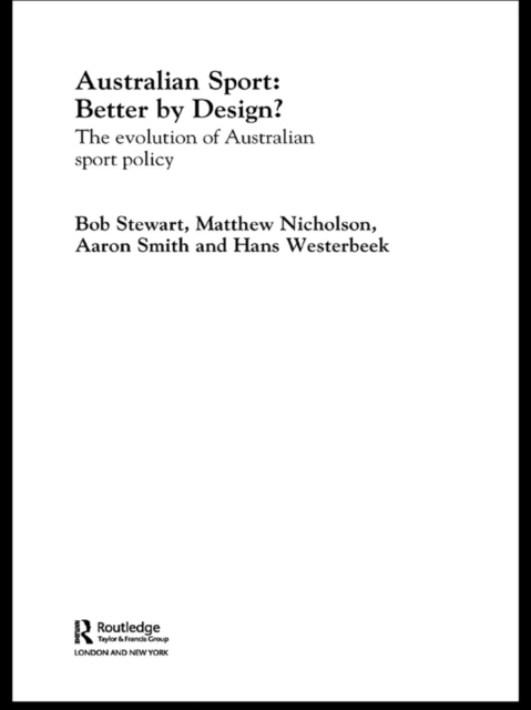 Australian Sport - Better by Design? : The Evolution of Australian Sport Policy, EPUB eBook