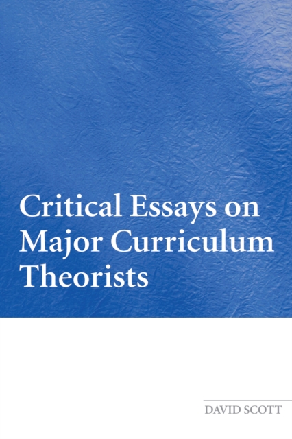 Critical Essays on Major Curriculum Theorists, PDF eBook