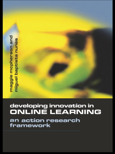 Developing Innovation in Online Learning : An Action Research Framework, EPUB eBook