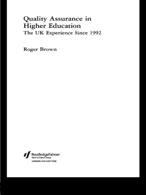 Quality Assurance in Higher Education : The UK Experience Since 1992, PDF eBook