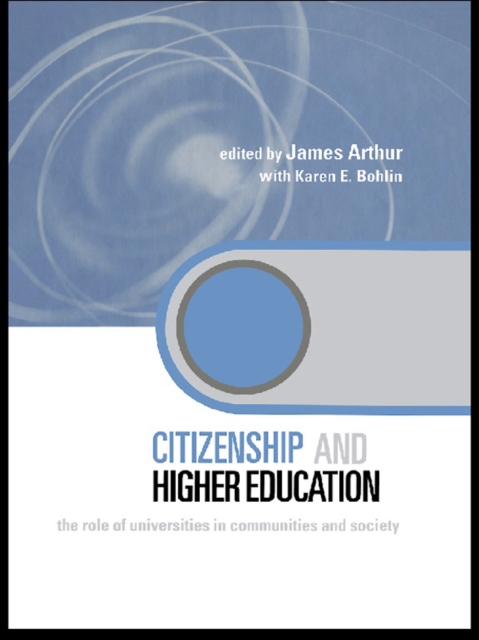 Citizenship and Higher Education : The Role of Universities in Communities and Society, EPUB eBook