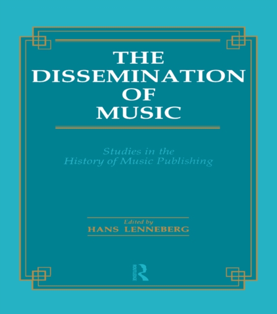 Dissemination of Music : Studies in the History of Music Publishing, EPUB eBook