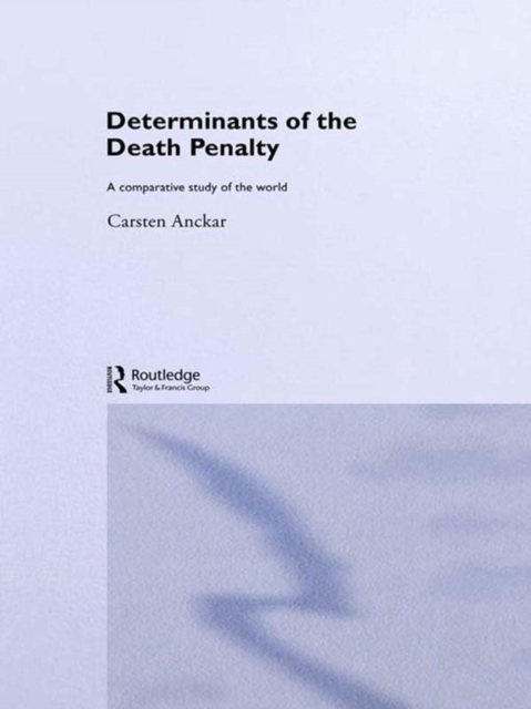Determinants of the Death Penalty : A Comparative Study of the World, EPUB eBook