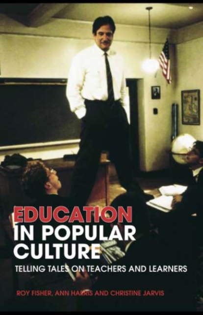 Education in Popular Culture : Telling Tales on Teachers and Learners, PDF eBook