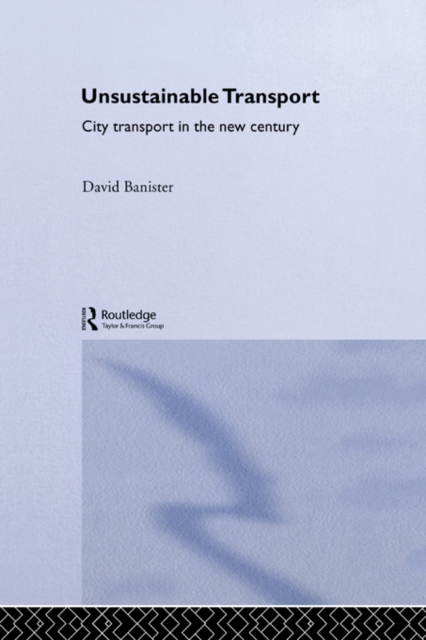 Unsustainable Transport : City Transport in the New Century, EPUB eBook