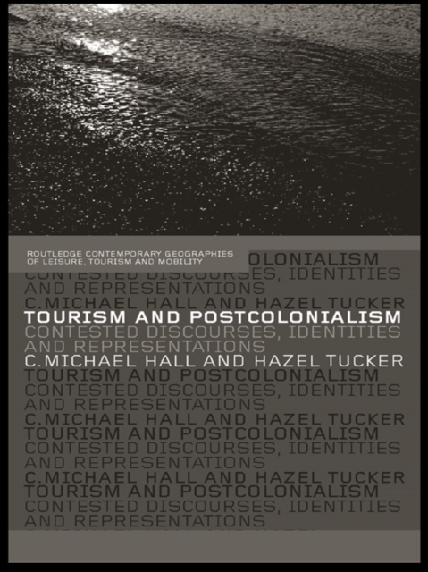 Tourism and Postcolonialism : Contested Discourses, Identities and Representations, EPUB eBook