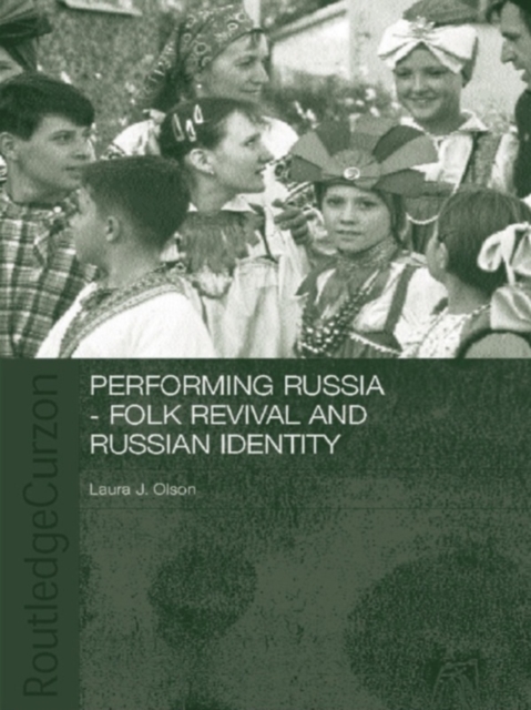 Performing Russia : Folk Revival and Russian Identity, EPUB eBook