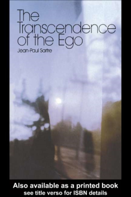 The Transcendence of the Ego : A Sketch for a Phenomenological Description, PDF eBook
