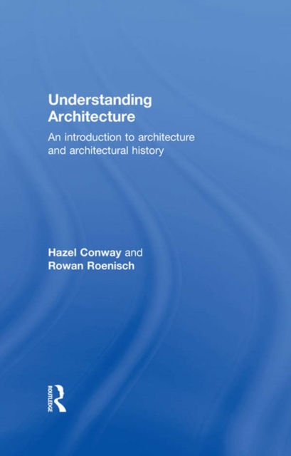Understanding Architecture : An Introduction to Architecture and Architectural History, PDF eBook