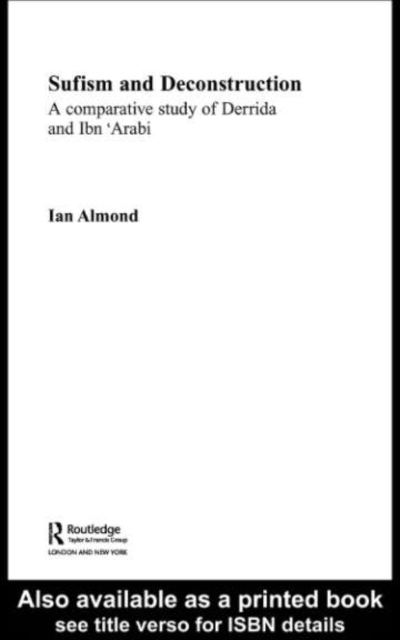 Sufism and Deconstruction : A Comparative Study of Derrida and Ibn 'Arabi, PDF eBook