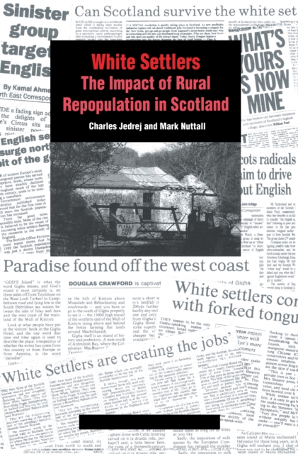 White Settlers : The Impact of Rural Repopulation in Scotland, PDF eBook