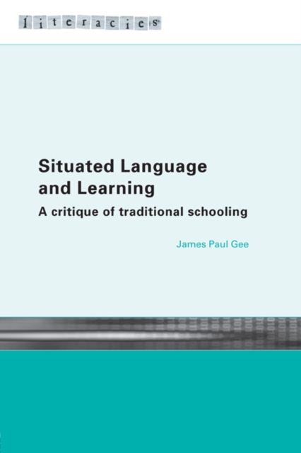Situated Language and Learning : A Critique of Traditional Schooling, EPUB eBook
