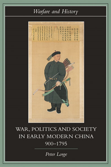 War, Politics and Society in Early Modern China, 900-1795, EPUB eBook
