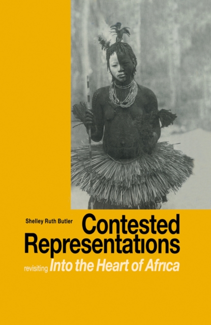 Contested Representations : Revisiting 'Into the Heart of Africa', EPUB eBook