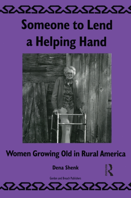 Someone To Lend a Helping Hand : Women Growing Old in Rural America, EPUB eBook