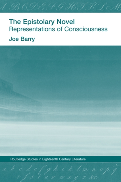 The Epistolary Novel : Representations of Consciousness, EPUB eBook